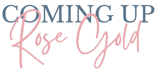 Coming Up Rose Gold